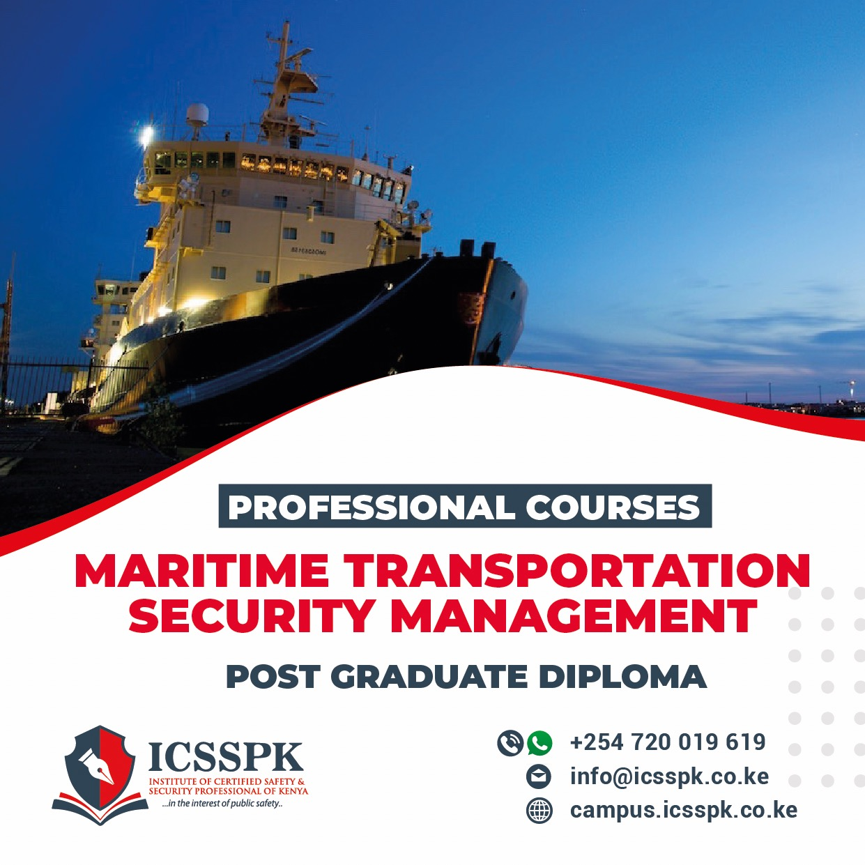 Post Graduate Diploma in Maritime  Security and Safety Management.